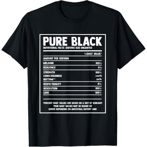 Pure Black Nutritional Facts Black History Month T-Shirt Tops Tee
