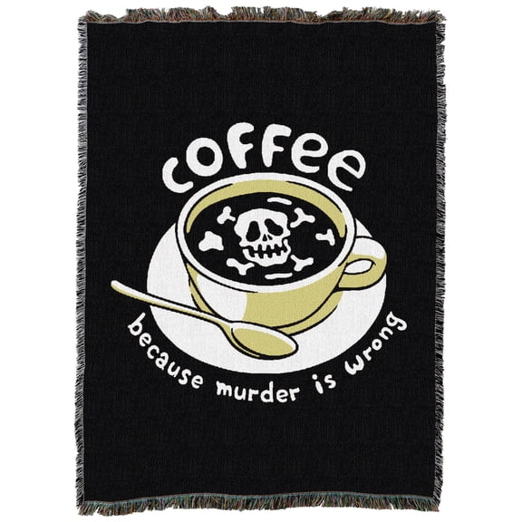 Pure Country Weavers Coffee Because Murder is Wrong XL Tapestry Throw Woven from Cotton - Made in The USA (82x62)