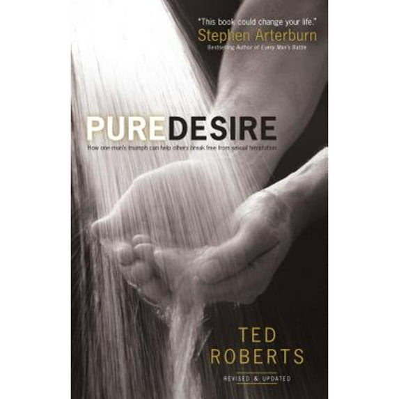 Pre-Owned Pure Desire: How One Man's Triumph Can Help Others Break Free from Sexual Temptation (Paperback) 0764215663 9780764215667