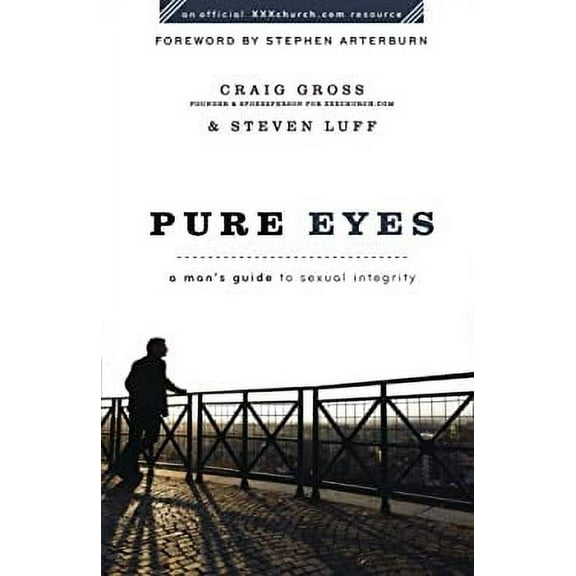 Pre-Owned Pure Eyes: A Man's Guide to Sexual Integrity (Paperback) 0801072069 9780801072062