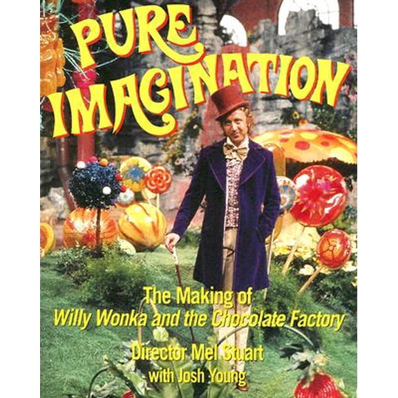 Pre-Owned Pure Imagination : The Making of Willy Wonka and the Chocolate Factory