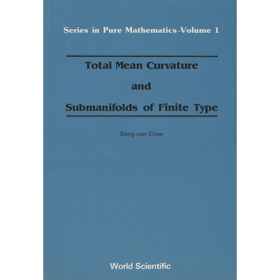 Pure Mathematics Total Mean Curvature & Submanifolds (V1), Book 1, (Paperback)