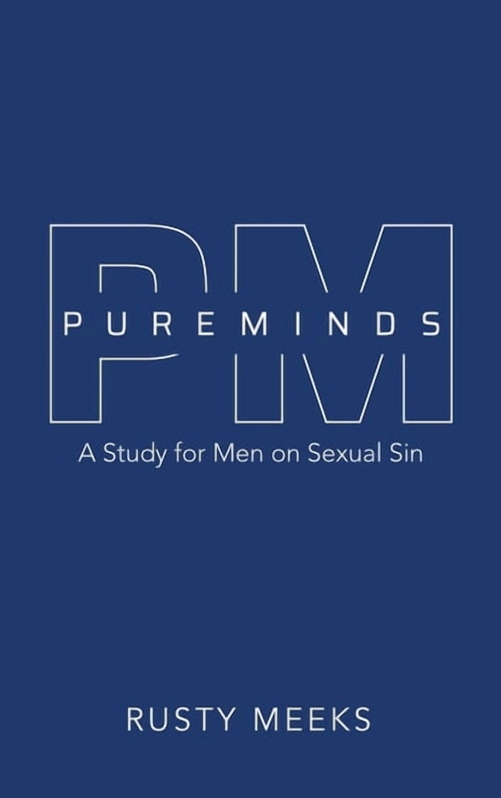 Pure Minds: A Study for Men on Sexual Sin, (Hardcover)
