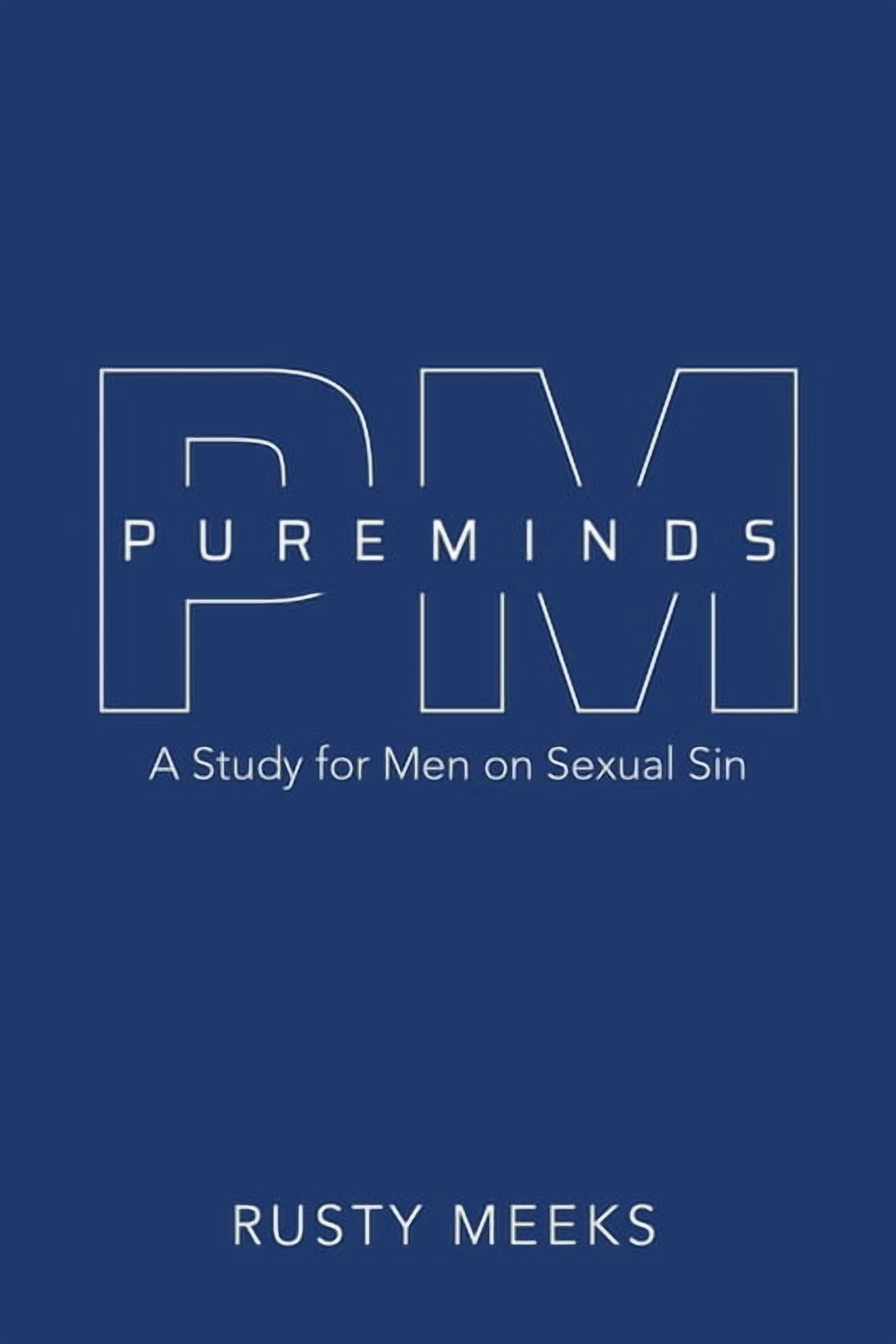 Pure Minds: A Study for Men on Sexual Sin, (Paperback)
