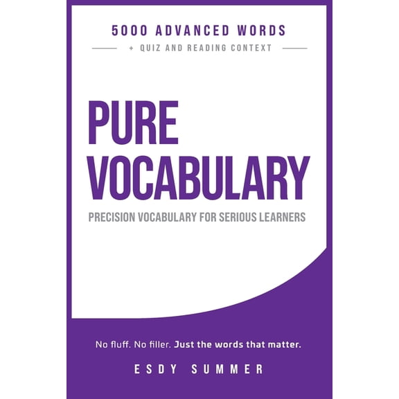 Pure Vocabulary: 5000 Advanced Vocabulary for Serious Learners, (Paperback)