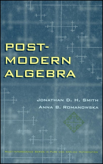 Pure and Applied Mathematics: A Wiley Te Post-Modern Algebra, Book 26 ...