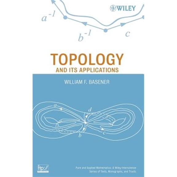 Pre-Owned Topology and Its Applications: 70 (Pure and Applied Mathematics: A Wiley Series of Texts, Monographs and Tracts) Hardcover