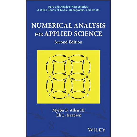 Pure and Applied Mathematics: A Wiley Texts, Monographs and Tracts: Numerical Analysis for Applied Science (Hardcover)