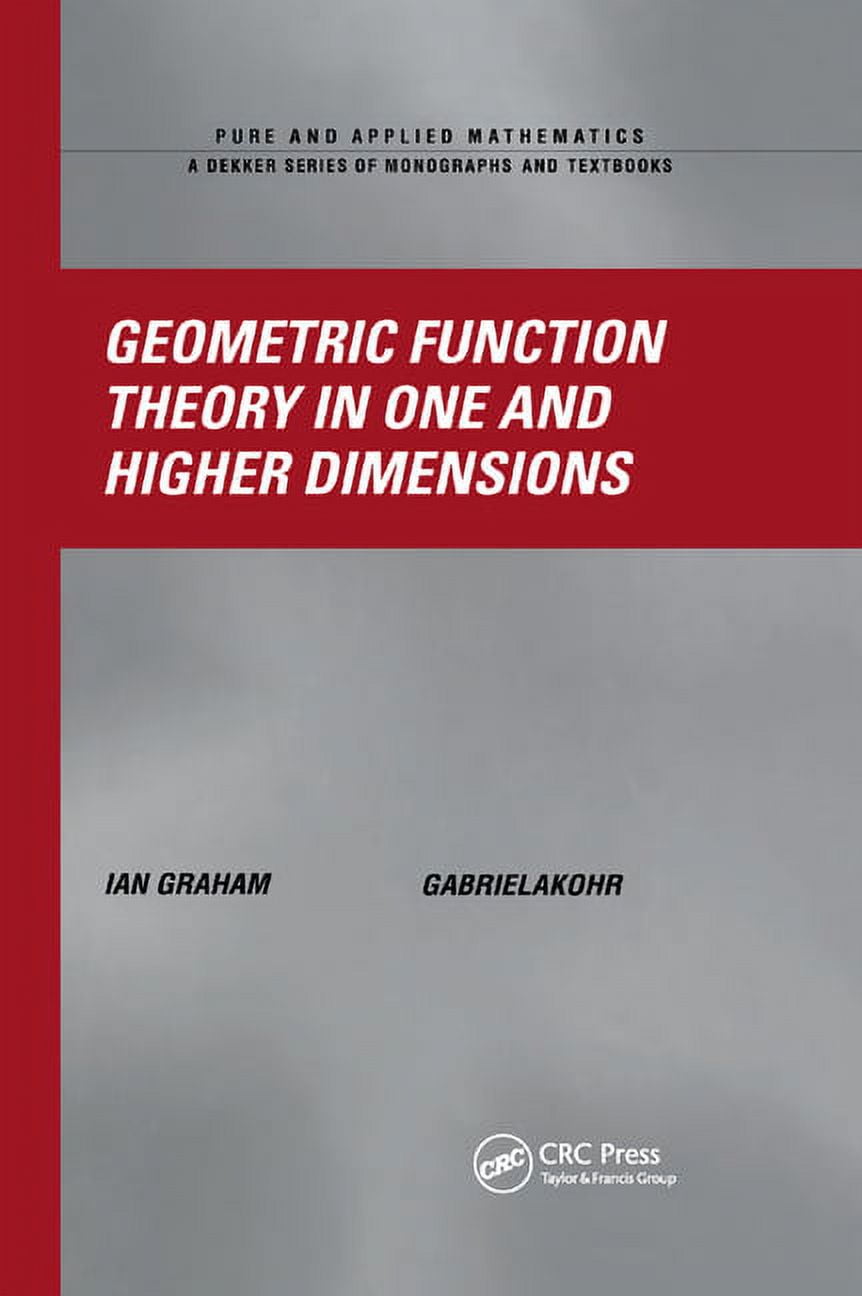 Pure and Applied Mathematics (M. Dekker) Geometric Function Theory in ...
