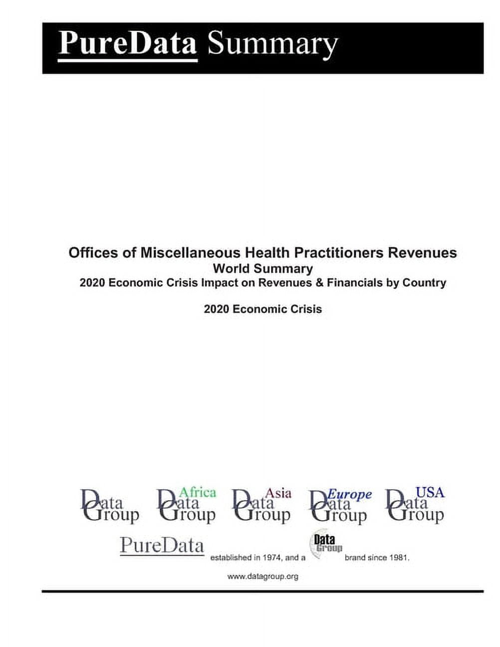 Puredata World Summary: Offices of Miscellaneous Health Practitioners Revenues World Summary : 2020 Economic Crisis Impact on Revenues & Financials by Country (Series #2986) (Paperback)
