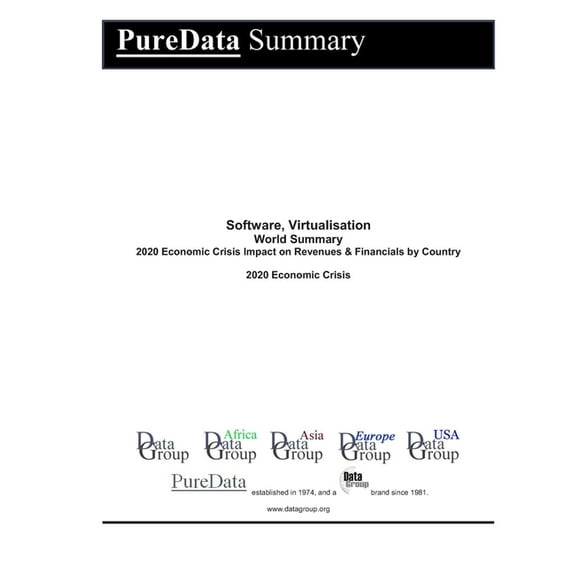 Puredata World Summary: Software, Virtualisation World Summary : 2020 Economic Crisis Impact on Revenues & Financials by Country (Series #9218) (Paperback)