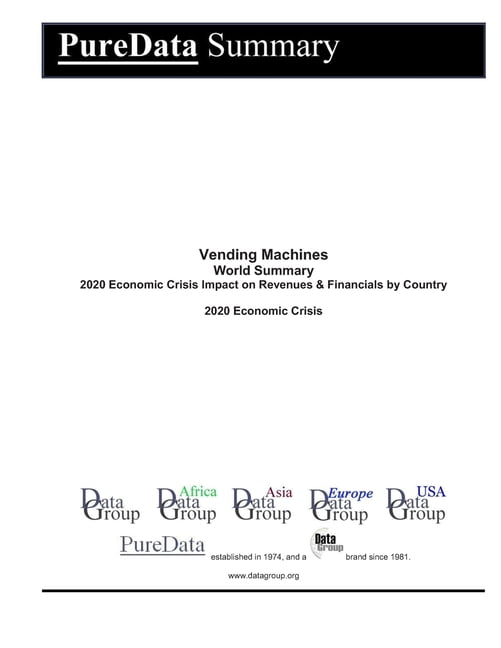 Puredata World Summary: Vending Machines World Summary : 2020 Economic Crisis Impact on Revenues & Financials by Country (Series #9176) (Paperback)