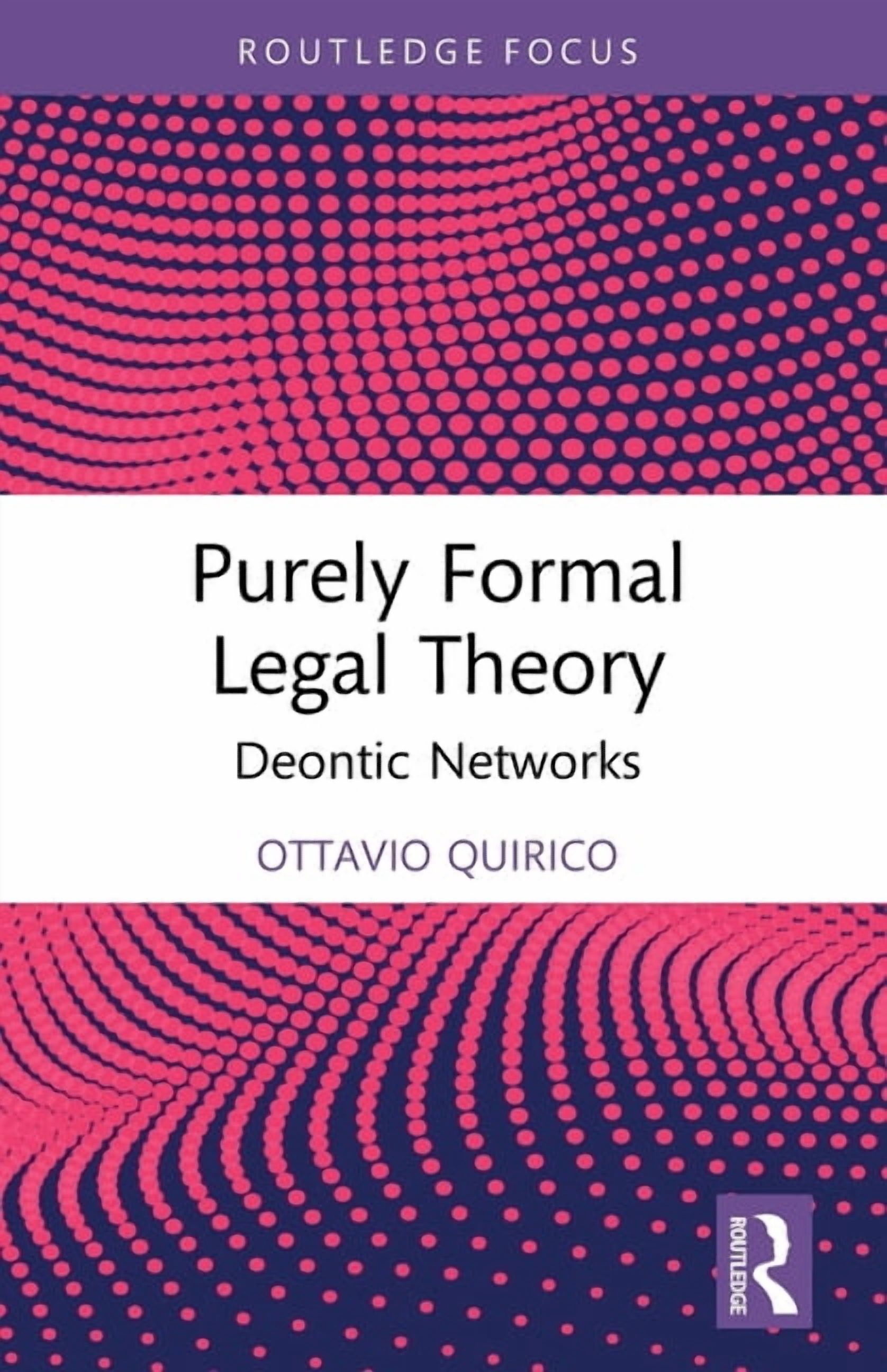 Routledge Research in Legal Philosophy Purely Formal Legal Theory: Deontic Networks, (Paperback)
