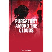The Turing Files Purgatory Among the Clouds Sci-Fi Action Drama 6 x 0.421 x 9 inches, 189 Pages Science Fiction Vol 1, Book 1, Paperback
