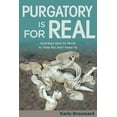 thumbnail image 1 of Purgatory Is for Real: Good News about the Afterlife for Those Who Aren't Perfect Yet, (Paperback), 1 of 1