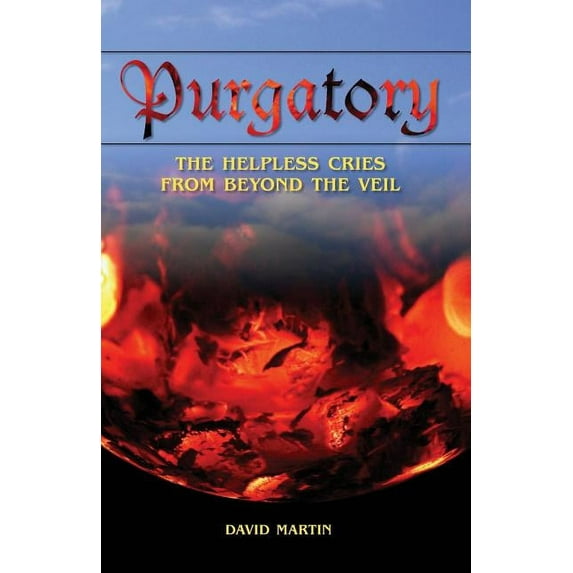 Purgatory: The Helpless Cries from Beyond the Veil / Black and White (Paperback)