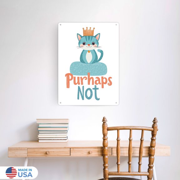 Purhaps Not Vertical Tin Sign Wall Decor by Dancing Littles Jungle - Size 12x16 inch