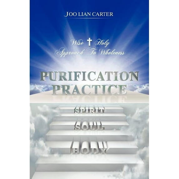 Purification Practice : Wise & Holy Approach to Wholeness