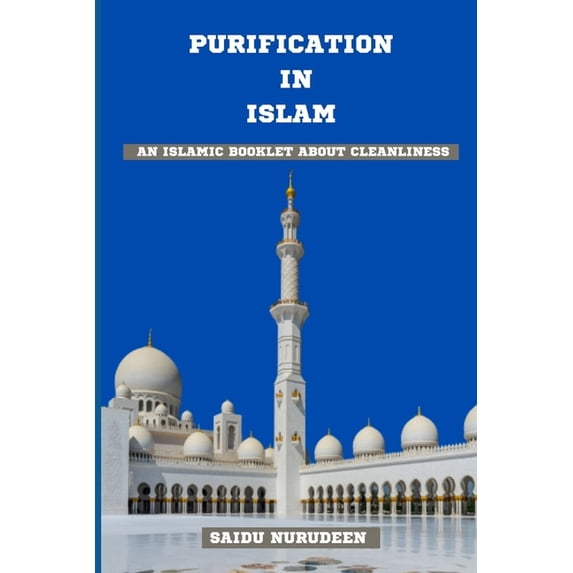 Purification in Islam : An Islamic Booklet about Cleanliness (Paperback)