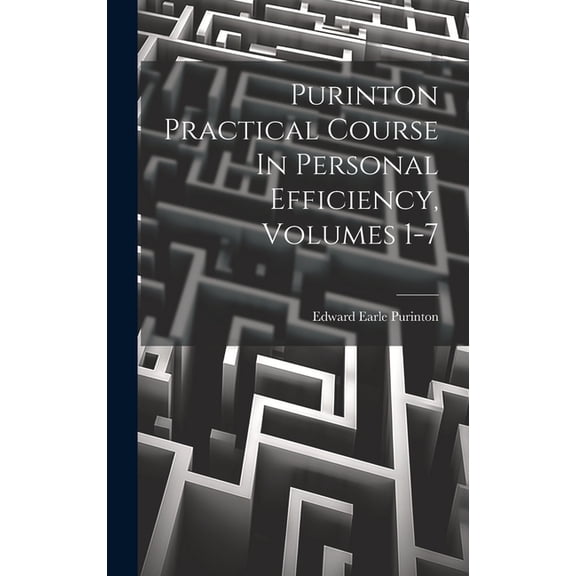 Purinton Practical Course In Personal Efficiency, Volumes 1-7 (Hardcover)