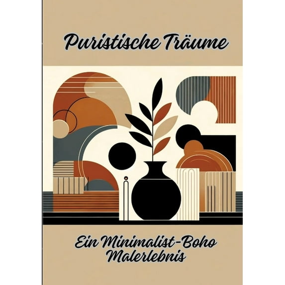 Puristische Träume: Ein Minimalist-Boho Malerlebnis, (Paperback)