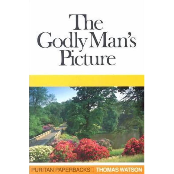 Puritan Paperbacks: Godly Man's Picture (Paperback)