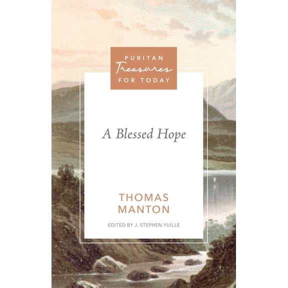 Puritan Treasures for Today A Blessed Hope, (Paperback)