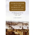 thumbnail image 1 of Puritanism and the Pursuit of Happiness: The Ministry and Theology of Ralph Venning, C.1621-1674, (Hardcover), 1 of 1