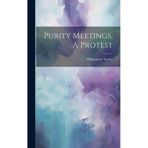 Purity Meetings, A Protest (Hardcover)