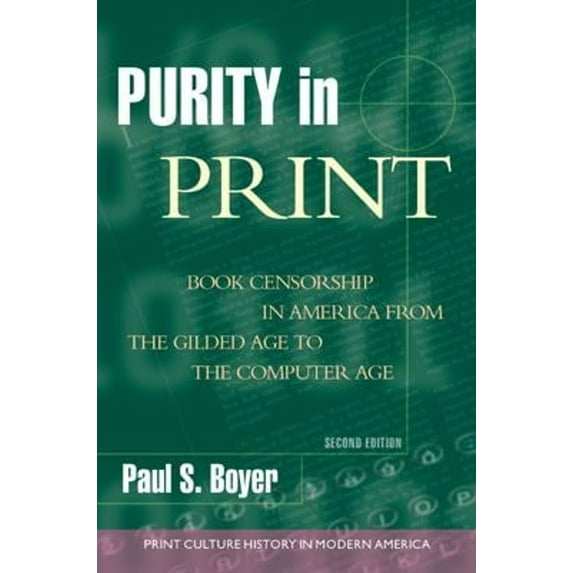 Pre-Owned Purity in Print: Book Censorship in America from the Gilded Age to the Computer Age (Paperback) 0299175847 9780299175849
