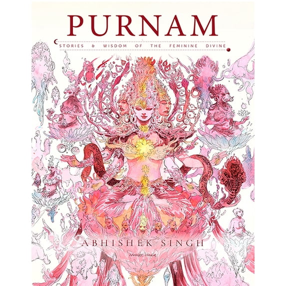Purnam: Stories & Wisdom of the Feminine Divine, (Hardcover)