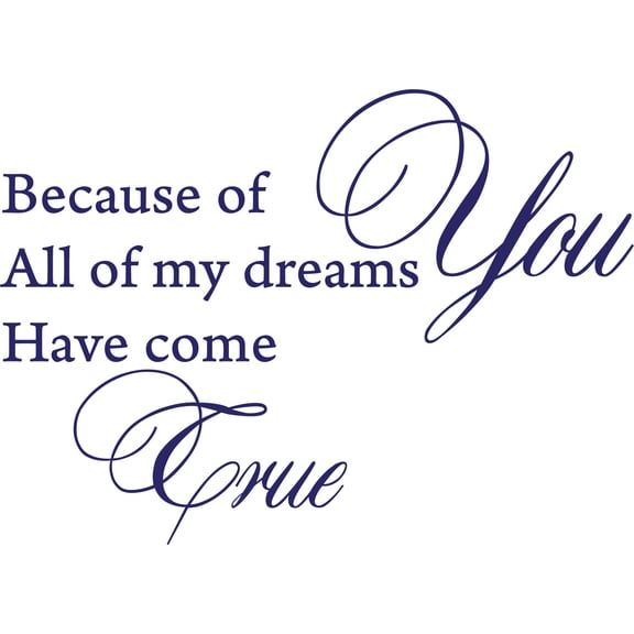 Purple 22" x16" Decaltor because of you all my dreams come true love quote Sayings Words Art Decor Lettering Vinyl Wall Art Inspirational Uplifting