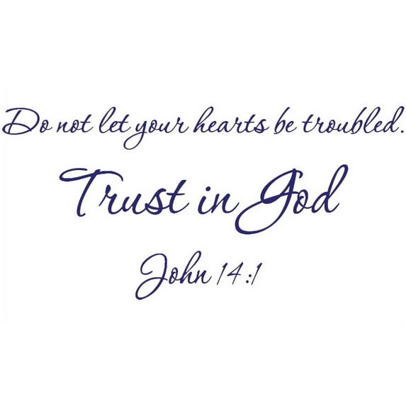 Purple 37" X 18" Do not let your hearts be troubled. Trust in God. John 14:1 Art Home Mural Vinyl wall art Inspirational quotes and saying home decor decal sticker