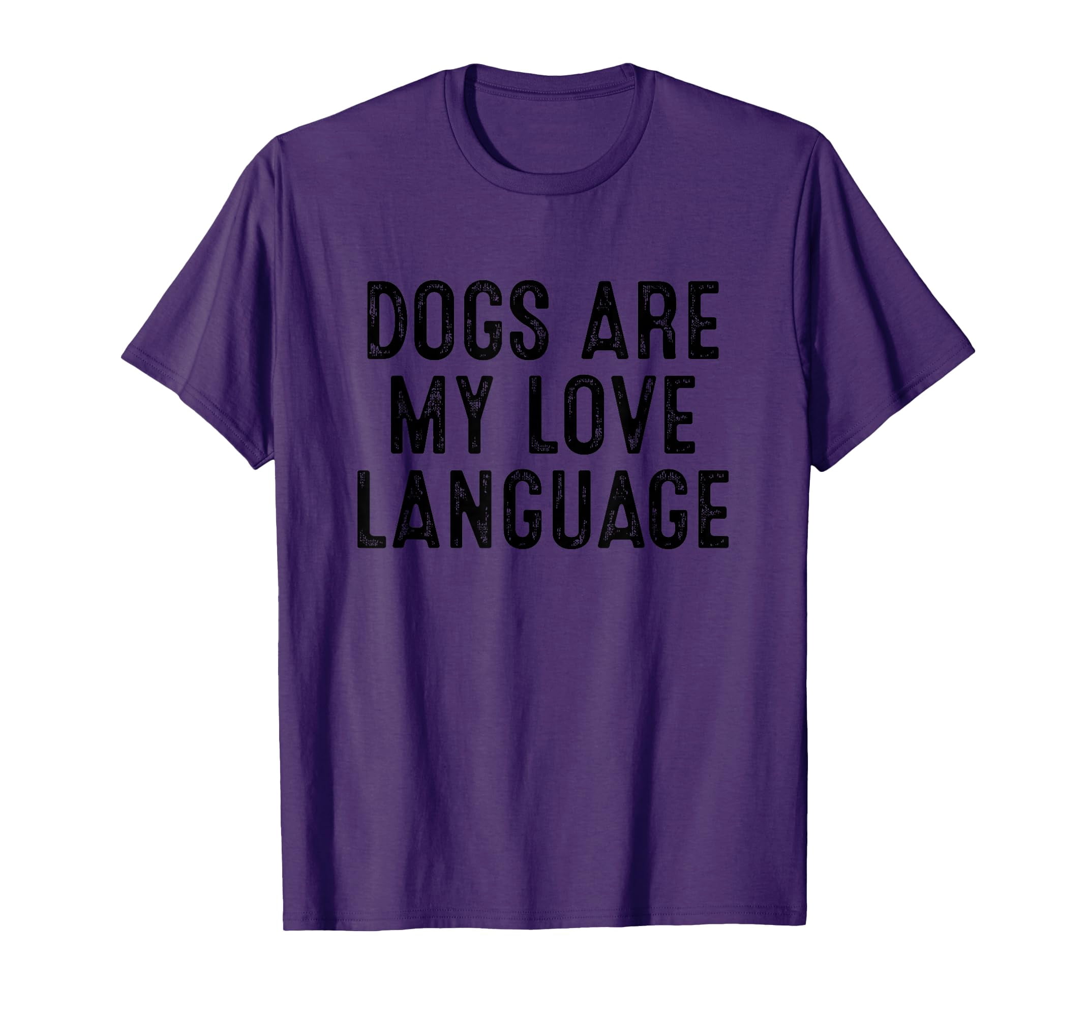 Purple "Dogs Are My Love Language" T-Shirt for Dog Lovers - Perfect ...