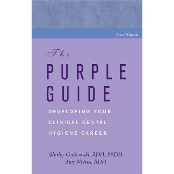Pre-Owned Purple Guide: Developing Your Clinical Dental Hygiene Career (Paperback) 0974947814 9780974947815