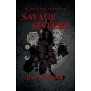 Purple Ink Presents Savage Sisters by Chanel
