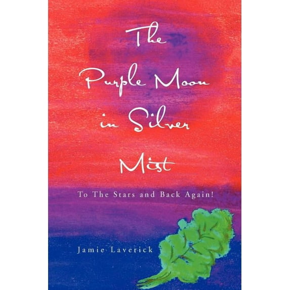 Purple Moon in Silver Mist : To the Stars and Back Again!