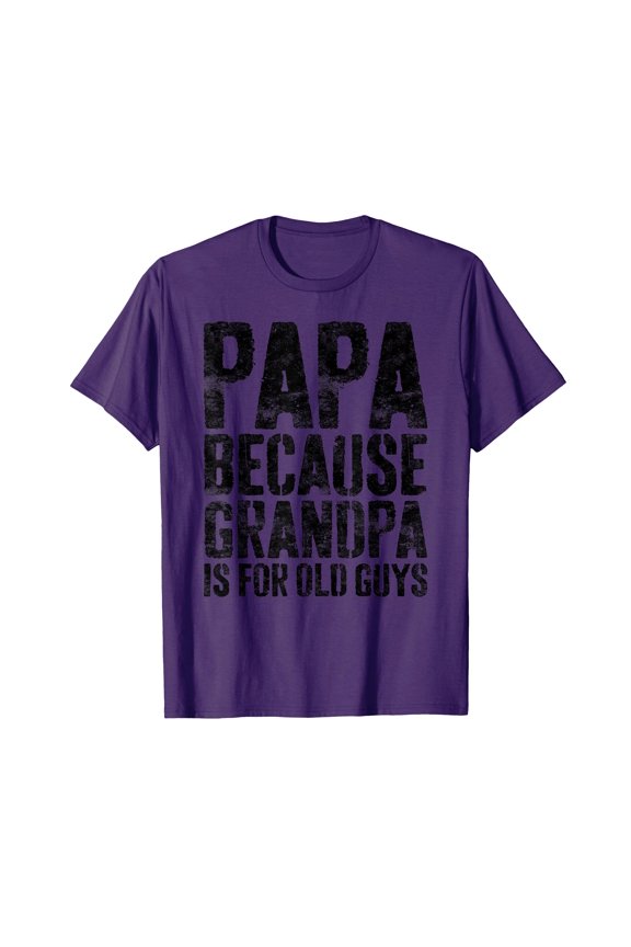 Purple Papa Because Grandpa Is For Old Guys T-Shirt for Father's Day Gift