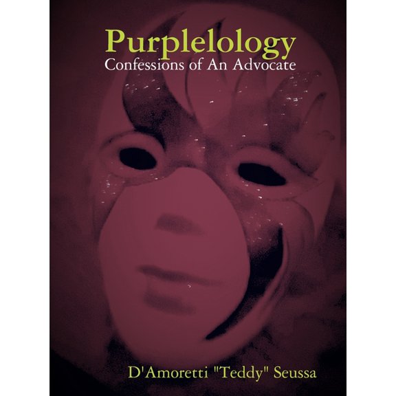 Purplelology: Confessions of An Advocate, (Paperback)