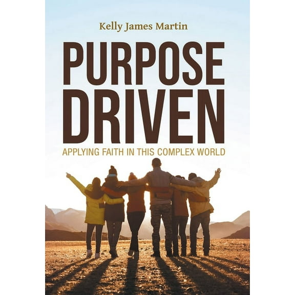 Purpose Driven: Applying Faith in this Complex World, (Hardcover)