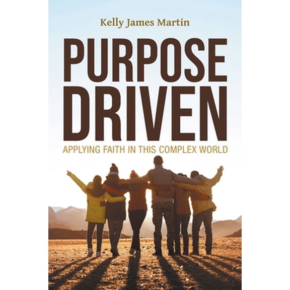 Pre-Owned Purpose Driven: Applying Faith in this Complex World (Paperback) 1647539285 9781647539283