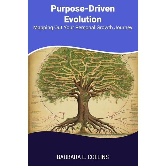 Purpose-Driven Evolution: Mapping Out Your Personal Growth Journey, (Paperback)