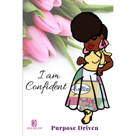 Purpose Driven: I am Confident (Paperback)