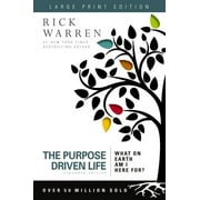 Purpose Driven Life The Purpose Driven Life Large Print What on Earth Am I Here For?, Paperback