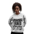 thumbnail image 1 of Purpose Fixes Everything® Unisex Crewneck Sweatshirt, S - 3XL,Black Letters, 1 of 8