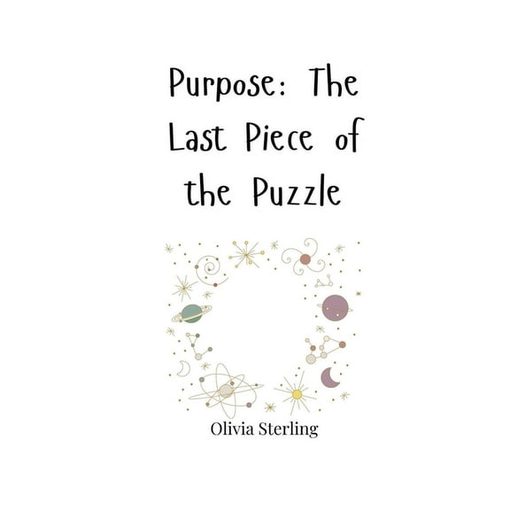 Purpose: The Last Piece of the Puzzle, (Paperback)