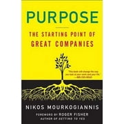 NIKOS MOURKOGIANNIS; ROGER FISHER Purpose: The Starting Point of Great Companies, (Paperback)