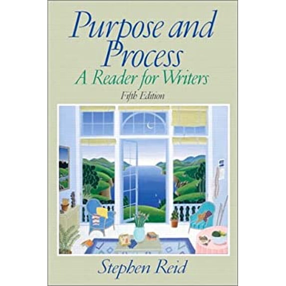 Pre-Owned Purpose and Process: A Reader for Writers (5th Edition) (Paperback) 0131823973 9780131823976