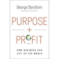 thumbnail image 1 of Pre-Owned Purpose and Profit: How Business Can Lift Up the World, 9781400230358, 1400230357, Hardcover,, 1 of 1