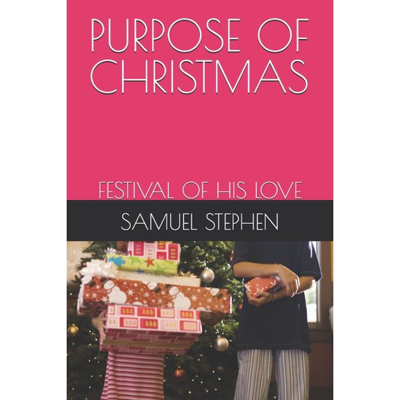 Purpose of Christmas: Festival of His Love, (Paperback)